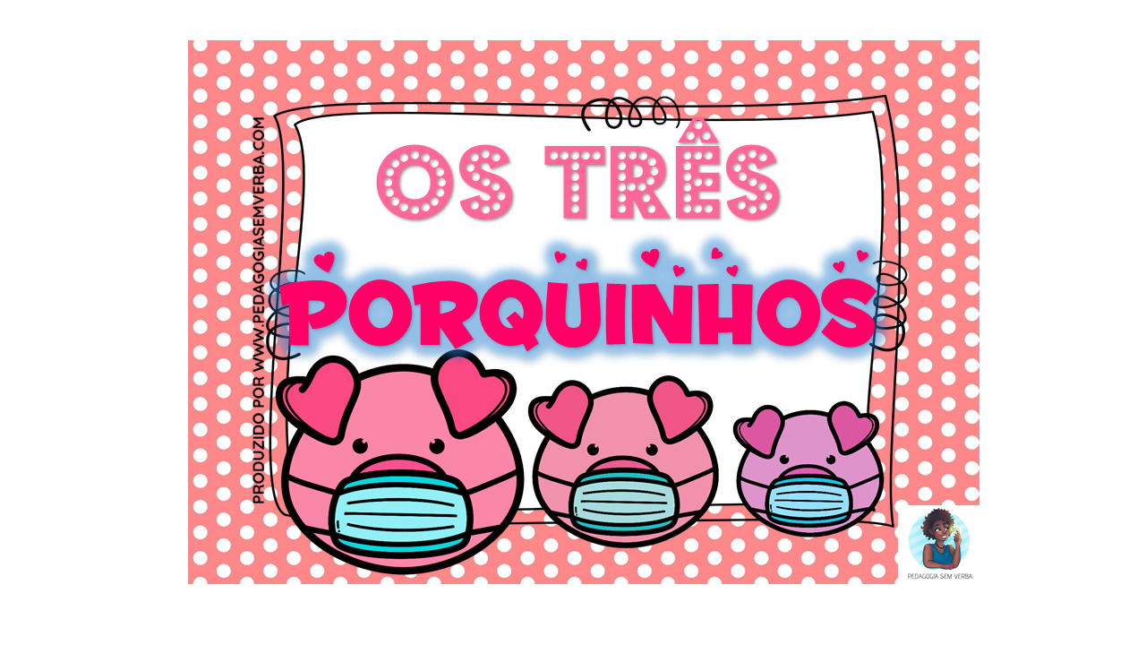PLANEJAMENTO PARA AULAS ASSÍNCRONAS - OS TRÊS PORQUINHOS